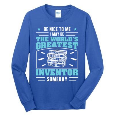 Be Nice To Me I May Be Funny Future Inventor Humor Innovator Funny Gift Tall Long Sleeve T-Shirt