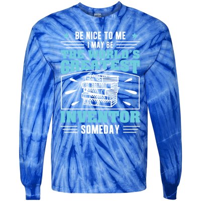 Be Nice To Me I May Be Funny Future Inventor Humor Innovator Funny Gift Tie-Dye Long Sleeve Shirt