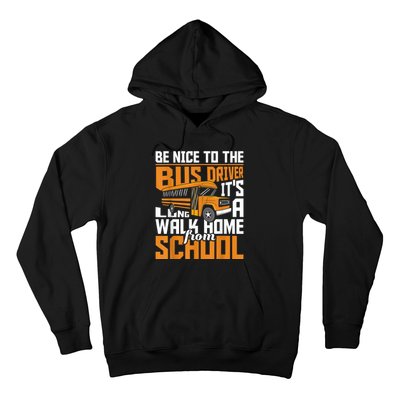 Be Nice To The Bus Driver School Bus Driver Appreciation Hoodie