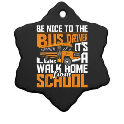 Be Nice To The Bus Driver School Bus Driver Appreciation Ceramic Star Ornament