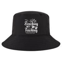 Beaching Not Teaching Summer Break Teacher Cool Comfort Performance Bucket Hat