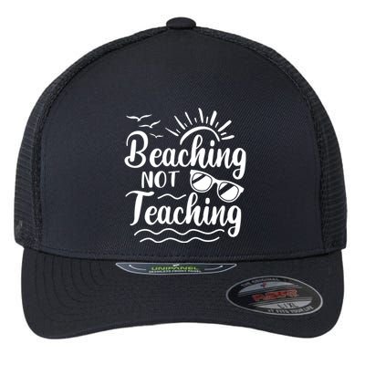 Beaching Not Teaching Summer Break Teacher Flexfit Unipanel Trucker Cap