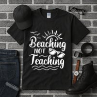 Beaching Not Teaching Summer Break Teacher Tall T-Shirt