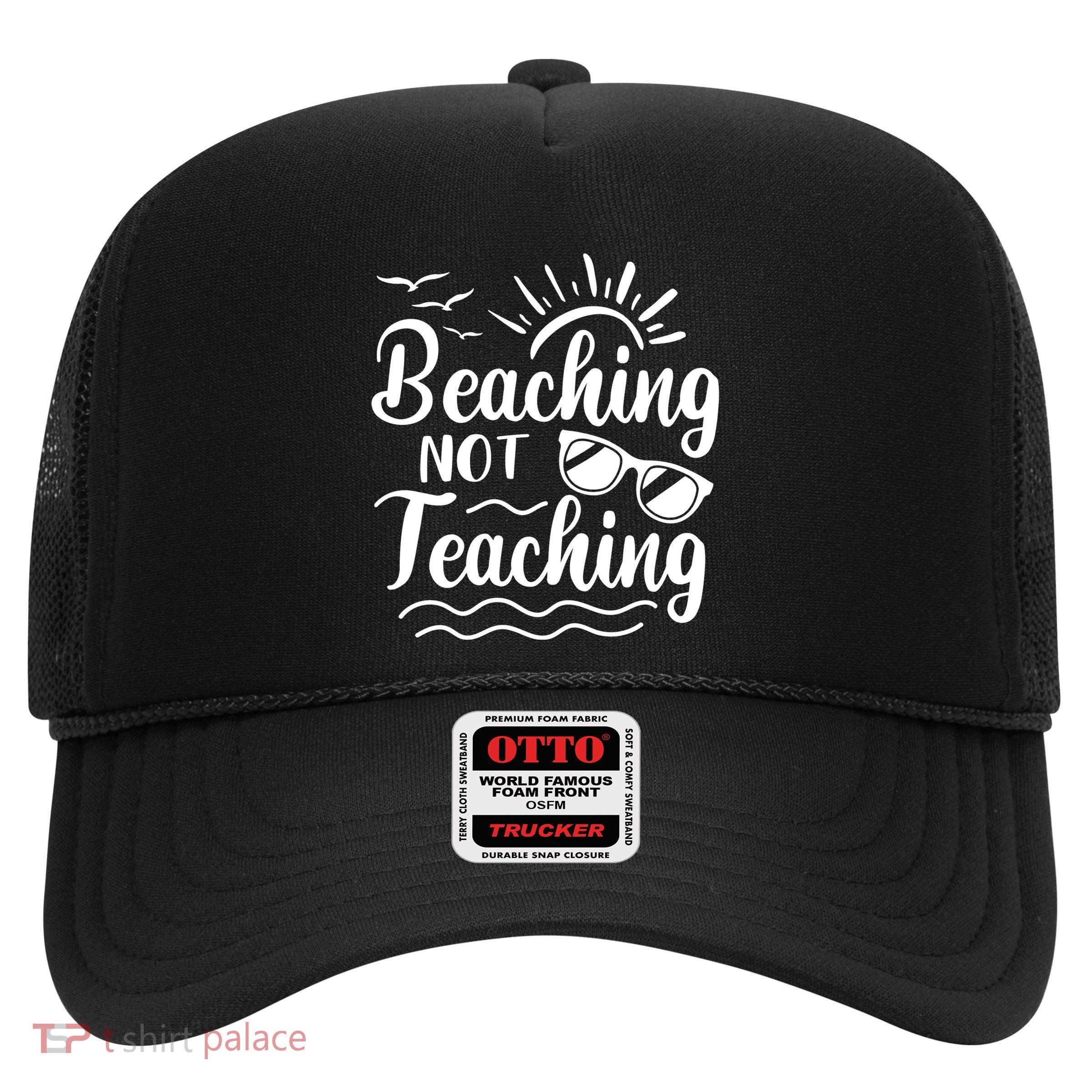 Beaching Not Teaching Summer Break Teacher Trucker Hat