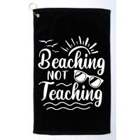 Beaching Not Teaching Summer Break Teacher Golf Towel