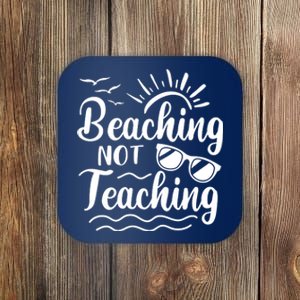 Beaching Not Teaching Summer Break Teacher Coaster