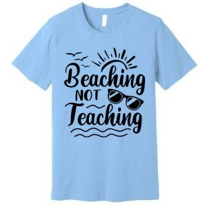 Beaching Not Teaching Summer Break Teacher Premium T-Shirt