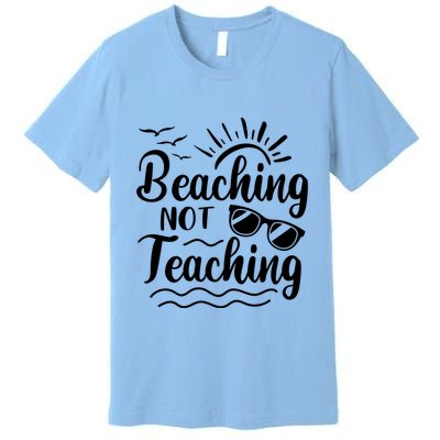 Beaching Not Teaching Summer Break Teacher Premium T-Shirt