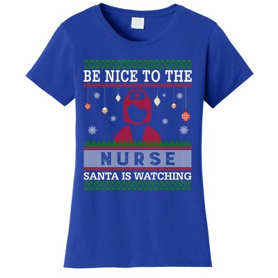 Be Nice To The Nurse Santa Is Watching Ugly Sweater Gift Women's T-Shirt