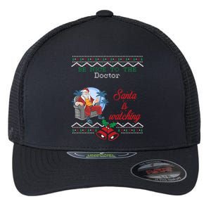 Be Nice To The Doctor Santa Is Watching Christmas Jobs Ugly Cool Gift Flexfit Unipanel Trucker Cap