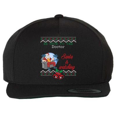 Be Nice To The Doctor Santa Is Watching Christmas Jobs Ugly Cool Gift Wool Snapback Cap