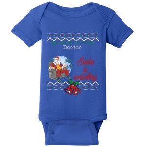 Be Nice To The Doctor Santa Is Watching Christmas Jobs Ugly Cool Gift Baby Bodysuit