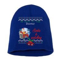 Be Nice To The Doctor Santa Is Watching Christmas Jobs Ugly Cool Gift Short Acrylic Beanie