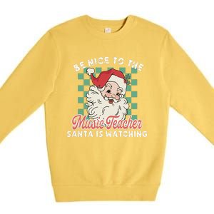 Be Nice To The Music Teacher Santa Is Watching Funny Xmas Premium Crewneck Sweatshirt