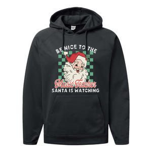 Be Nice To The Music Teacher Santa Is Watching Funny Xmas Performance Fleece Hoodie