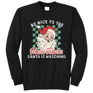 Be Nice To The Music Teacher Santa Is Watching Funny Xmas Sweatshirt