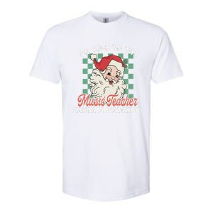 Be Nice To The Music Teacher Santa Is Watching Funny Xmas Softstyle CVC T-Shirt