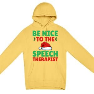 Be Nice To The Speech Therapist Slp Speech Therapy Christmas Great Gift Premium Pullover Hoodie