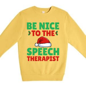 Be Nice To The Speech Therapist Slp Speech Therapy Christmas Great Gift Premium Crewneck Sweatshirt