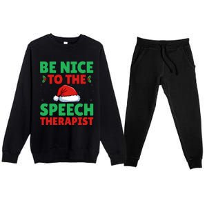 Be Nice To The Speech Therapist Slp Speech Therapy Christmas Great Gift Premium Crewneck Sweatsuit Set