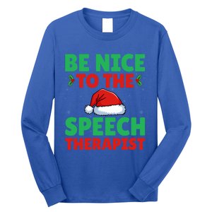 Be Nice To The Speech Therapist Slp Speech Therapy Christmas Great Gift Long Sleeve Shirt