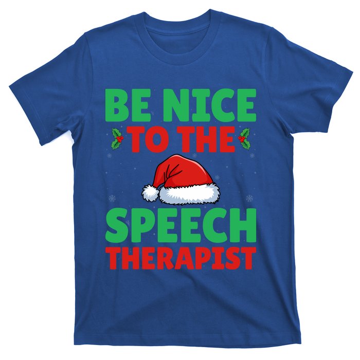 Be Nice To The Speech Therapist Slp Speech Therapy Christmas Great Gift T-Shirt