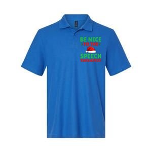 Be Nice To The Speech Therapist Slp Speech Therapy Christmas Great Gift Softstyle Adult Sport Polo