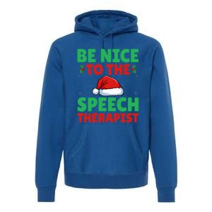 Be Nice To The Speech Therapist Slp Speech Therapy Christmas Great Gift Premium Hoodie