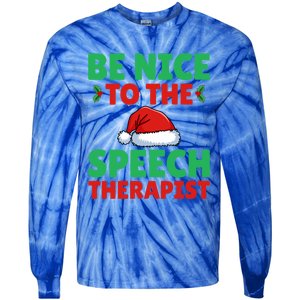 Be Nice To The Speech Therapist Slp Speech Therapy Christmas Great Gift Tie-Dye Long Sleeve Shirt