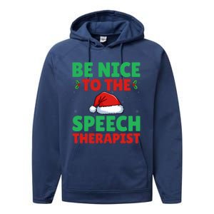 Be Nice To The Speech Therapist Slp Speech Therapy Christmas Great Gift Performance Fleece Hoodie