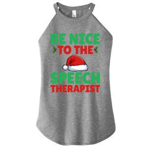 Be Nice To The Speech Therapist Slp Speech Therapy Christmas Great Gift Women's Perfect Tri Rocker Tank