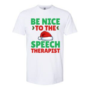 Be Nice To The Speech Therapist Slp Speech Therapy Christmas Great Gift Softstyle CVC T-Shirt