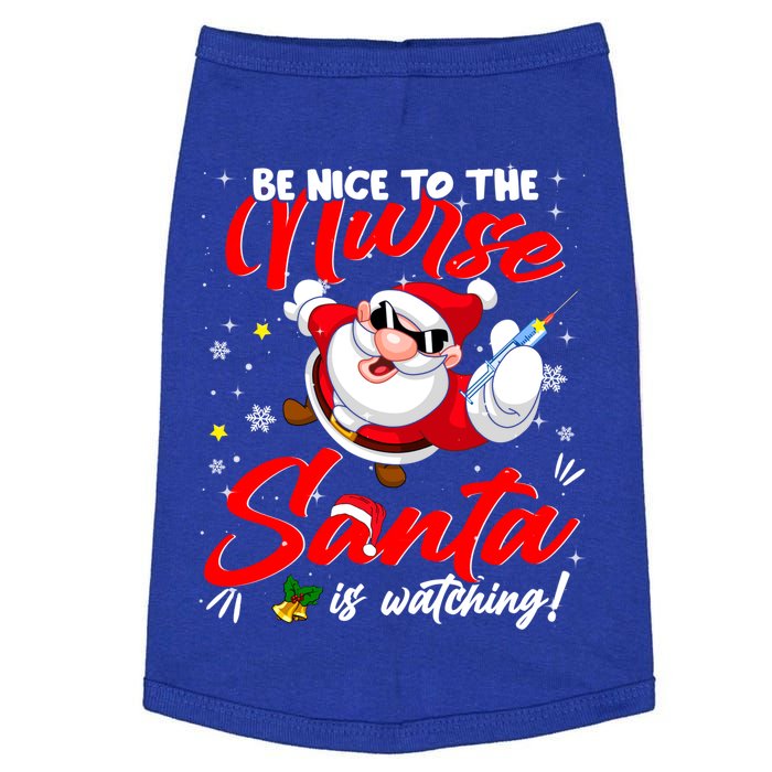 Be Nice To The Nurse Santa Is Watching Xmas Naughty Great Gift Doggie Tank