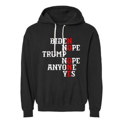 Biden Nope Trump Nope Anyone Yes No One Garment-Dyed Fleece Hoodie