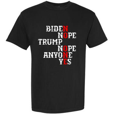 Biden Nope Trump Nope Anyone Yes No One Garment-Dyed Heavyweight T-Shirt