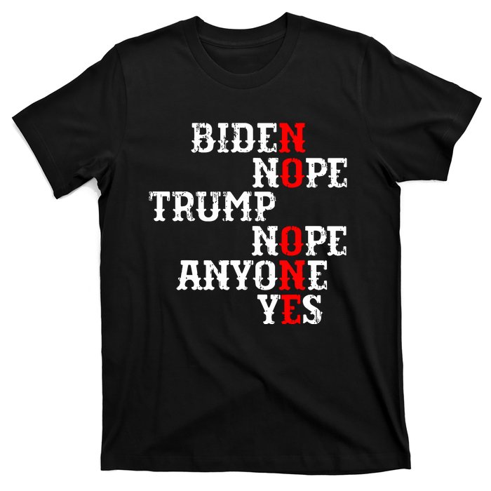 Biden Nope Trump Nope Anyone Yes No One T-Shirt