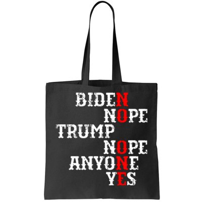 Biden Nope Trump Nope Anyone Yes No One Tote Bag