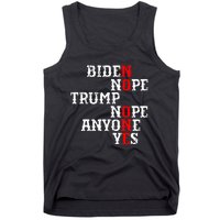 Biden Nope Trump Nope Anyone Yes No One Tank Top