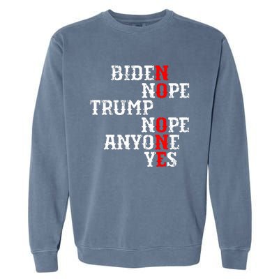 Biden Nope Trump Nope Anyone Yes No One Garment-Dyed Sweatshirt