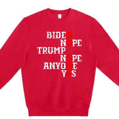 Biden Nope Trump Nope Anyone Yes No One Premium Crewneck Sweatshirt