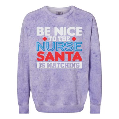 Be Nice To The Nurse Santa Is Watching Christmas Design Gift Colorblast Crewneck Sweatshirt