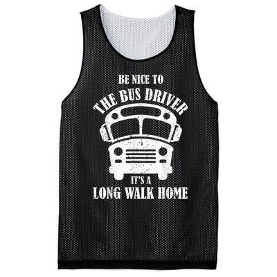 Be Nice To The Bus Driver Its A Long Walk Home Bus Driver Mesh Reversible Basketball Jersey Tank