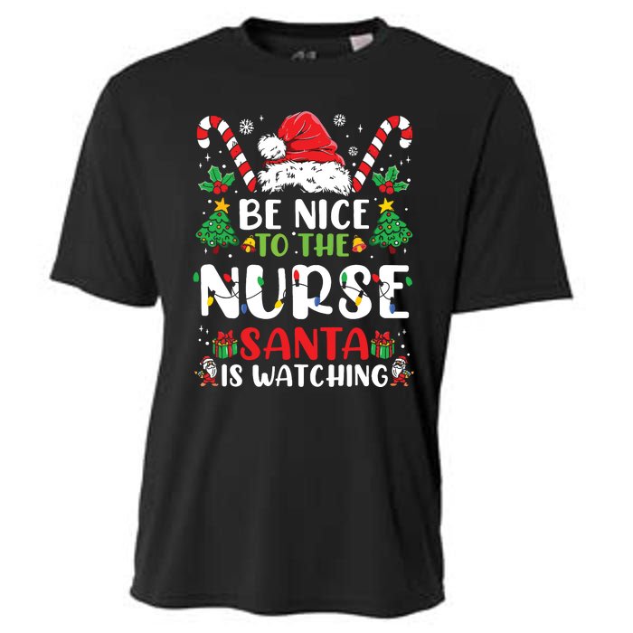 Be Nice To The Nurse Santa Is Watching Funny Nurse Christmas Cooling Performance Crew T-Shirt