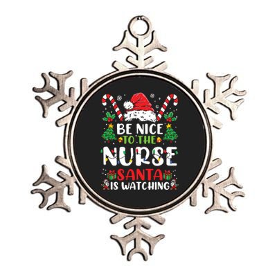 Be Nice To The Nurse Santa Is Watching Funny Nurse Christmas Metallic Star Ornament