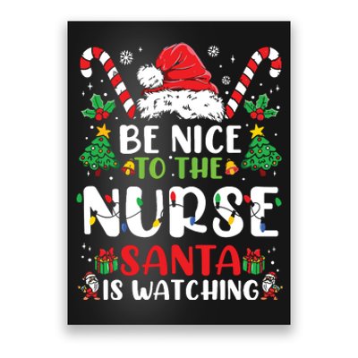 Be Nice To The Nurse Santa Is Watching Funny Nurse Christmas Poster