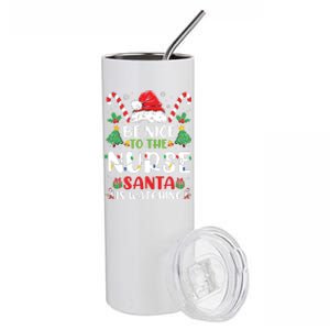 Be Nice To The Nurse Santa Is Watching Funny Nurse Christmas Stainless Steel Tumbler