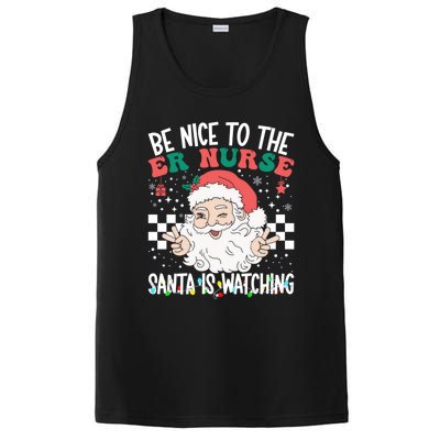 Be Nice To The Er Nurse Santa Is Watching Christmas Nursing Gift PosiCharge Competitor Tank