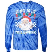 Be Nice To The Er Nurse Santa Is Watching Christmas Nursing Gift Tie-Dye Long Sleeve Shirt