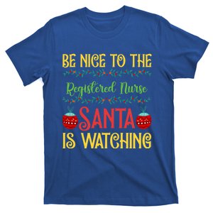 Be Nice To The Registered Nurse Santa Is Watching Eyes On Gift T-Shirt