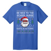 Be Nice To The School Nurse Santa Is Watching Cute Christmas Great Gift Tall T-Shirt